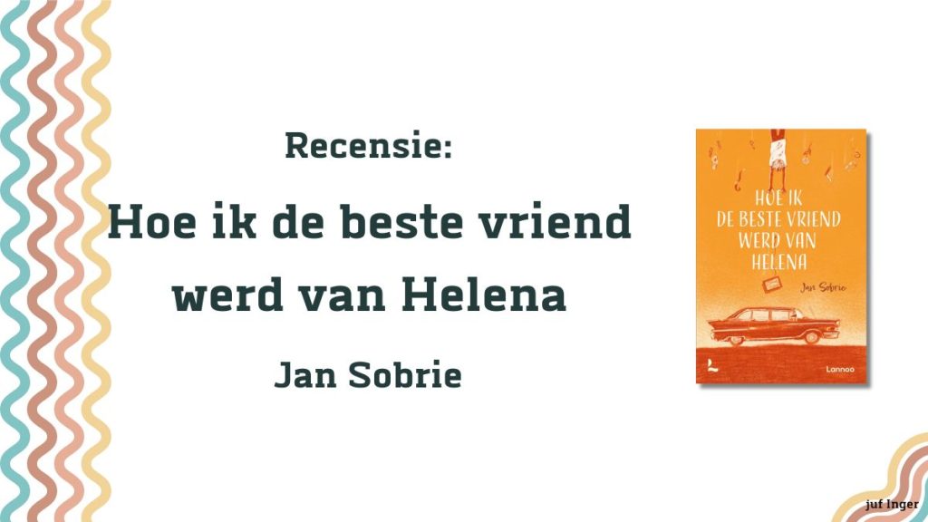 hoe ik de beste vriend werd van Helena